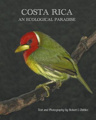 Costa Rica: An Ecological Paradise - Ozibko, Robert L