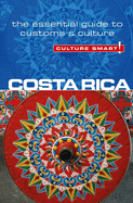 Costa Rica - Culture Smart!: The Essential Guide to Customs & Culturevolume 40