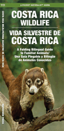 Costa Rica Wildlife / Vida Silvestre de Costa Rica: A Folding Pocket Guide to Familiar Animals / Una Gu?a Plegable Porttil de Animales Conocidas