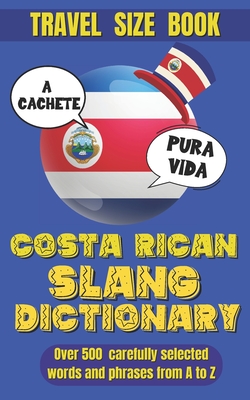 Costa Rican Slang Dictionary: Essential Tico Slang for Everyday Conversations, Discover the Colorful Language of Costa Rica - World, Slang