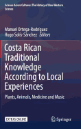 Costa Rican Traditional Knowledge According to Local Experiences: Plants, Animals, Medicine and Music