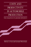 Costs and Productivity in Automobile Production: The Challenge of Japanese Efficiency