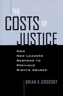 Costs of Justice: How New Leaders Respond to Previous Rights Abuses