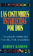 Costumbres Establecidas Por Dios: Una Guia Judia Messianica Para el Ciclo Vital y el Estilo de Vida Biblico - Kasdan, Barney, and Rojas-Quintanilla, Melissa