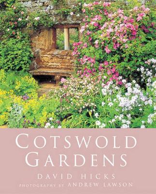 Cotswold Gardens - Hicks, David, and Brooks-Smith, Suzannah, and Lawson, Andrew (Photographer)