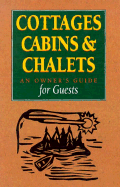 Cottages, Cabins and Chalets