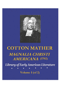 Cotton Mather: Magnalia Christi Americana (1702), Volume 1 (of 2)