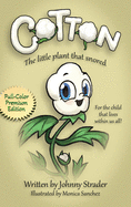 Cotton: The Little Plant that Snored, Full Color Edition