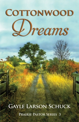 Cottonwood Dreams - Larson Schuck, Gayle