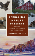 Cougar Bay Nature Preserve: Saving Coeur d'Alene's Natural Gem