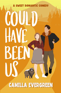 Could Have Been Us: a Sweet Romantic Comedy