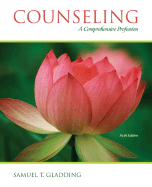 Counseling: A Comprehensive Profession - Gladding, Samuel T