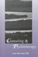 Counseling and Psychotherapy - Parrott, Les, Dr.