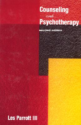Counseling and Psychotherapy - Parrott, Les, Dr.