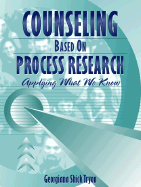 Counseling Based on Process Research: Applying What We Know