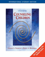 Counseling Children: A Developmental Approach - Thompson, Charles L., and Henderson, Donna A.