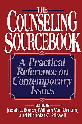 Counseling Sourcebook: A Practical Reference on Contemporary Issues - Ronch, Judah L., and Ornum, William van