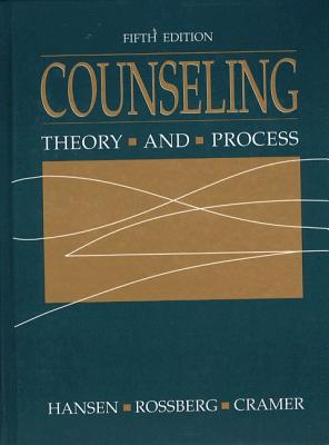 Counseling: Theory and Process - Hansen, James H, and Rossberg, Robert H, and Rosberg, Robert H