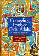 Counseling Troubled Older Adults - Weaver, Andrew J, and Weaver, Andrew J