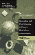 Counselling and Psychotherapy in Primary Health Care: A Psychodynamic Approach