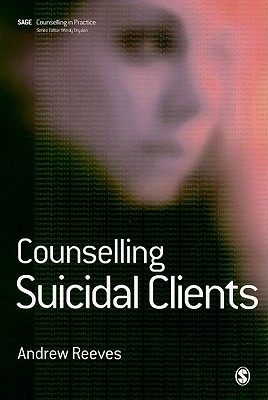 Counselling Suicidal Clients - Reeves, Andrew