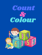 Count & Colour: Teach Your Toddler to Color and Count.