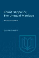 Count Filippo, or, The unequal marriage : a drama, in five acts