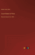 Count Robert of Paris: Waverly Novels Vol. XXIV