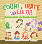 Count, Trace and Color - Workbook for Kindergarten Children's Math Books