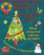 Countdown bis Weihnachten - Countdown to Christmas: Adventskalender Malbuch f?r Kinder - Advent Coloring Book in German and English