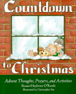 Countdown to Christmas: Advent Thoughts, Prayers, and Activities - O'Keefe, Susan Heyboer