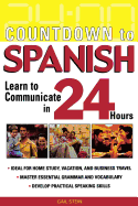 Countdown to Spanish: Learn to Communicate in 24 Hours