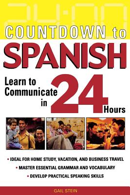 Countdown to Spanish: Learn to Communicate in 24 Hours - Stein, Gail