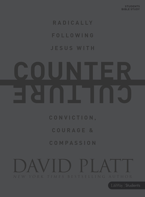 Counter Culture - Teen Bible Study Book - Platt, David