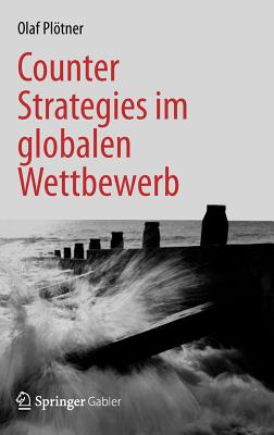 Counter Strategies Im Globalen Wettbewerb - Pltner, Olaf