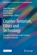 Counter-Terrorism, Ethics and Technology: Emerging Challenges at the Frontiers of Counter-Terrorism