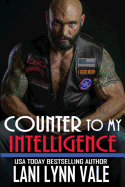 Counter to My Intelligence