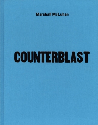 Counterblast: 1954 Facsimile - McLuhan, Marshall, and Gordon, W Terrence