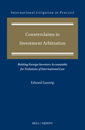 Counterclaims in Investment Arbitration: Holding Foreign Investors Accountable for Violations of International Law