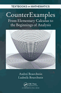 Counterexamples: From Elementary Calculus to the Beginnings of Analysis