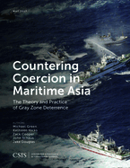 Countering Coercion in Maritime Asia: The Theory and Practice of Gray Zone Deterrence