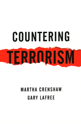 Countering Terrorism - Crenshaw, Martha, and Lafree, Gary