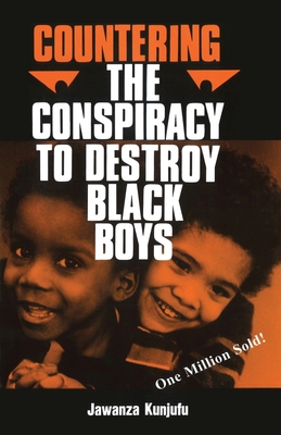 Countering the Conspiracy to Destroy Black Boys Vol. I: Volume 1 - Kunjufu, Jawanza, Dr.