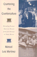 Countering the Counterculture: Rereading Postwar American Dissent from Jack Kerouac to Tomas Rivera