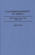 Counterinsurgency in Africa: The Portuguese Way of War, 1961-1974