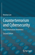 Counterterrorism and Cybersecurity: Total Information Awareness