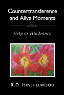 Countertransference and Alive Moments: Help or Hindrance