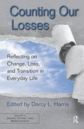 Counting Our Losses: Reflecting on Change, Loss, and Transition in Everyday Life