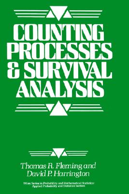 Counting Processes and Survival Analysis - Fleming, Thomas R, and Harrington, David P