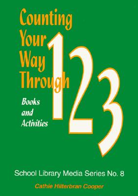Counting Your Way Through 1-2-3: Books and Activities - Cooper, Cathie Hilterbran